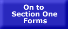 On to Section One Forms - button